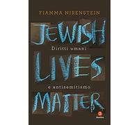 Jewish Lives Matter. Diritti umani e antisemitismo