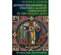 Jewish Philosophical Polemics Against Christianity in the Middle Ages