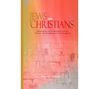 Jews and Christians: Elements of a Relationship Often Strained and Estranged