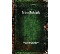 Jews and Protestants From the Reformation to the Present