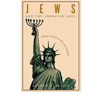 Jews and the American Soul: Human Nature in the Twentieth Century