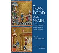 Jews, Food, and Spain: The Oldest Medieval Spanish Cookbook and the Sephardic