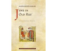 Jews in Old Rus': A Documentary History