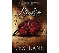Jex Lane Broken (Tascabile) Beautiful Monsters