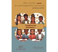 J'explore les émotions: carnet junior de développement personnel