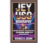 JEY USO BIOGRAPHY: From Wrestling Royalty to Main Event Glory - The Inspiring Journey of a Samoan Superstar