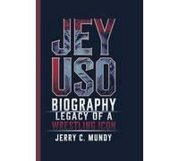 JEY USO BIOGRAPHY: Legacy of a Wrestling Icon