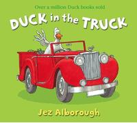 Jez Alborough Duck in the Truck (Tascabile)