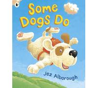 Jez Alborough Some Dogs Do (Tascabile)