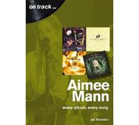 Jez Rowden Aimee Mann On Track (Tascabile) On Track