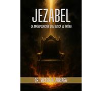 JEZABEL: La manipulación que busca el trono