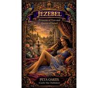 Jezebel: Princess of Tyre and Queen Israel: 6