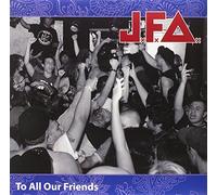 Jfa - To All Our Friends