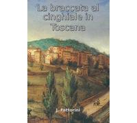 Jfattorini La braccata al cinghiale in Toscana (Tascabile)