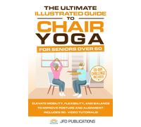 Jfd Publication The Ultimate Illustrated Guide to Chair Yoga for Sen (Tascabile)
