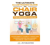 Jfd Publication The Ultimate Illustrated Guide to Chair Yoga for Sen (Tascabile)