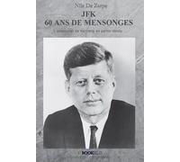JFK 60 ans de mensonges: L'assassinat de Kennedy en partie résolu