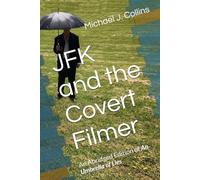 JFK and the Covert Filmer: An Abridged Edition of An Umbrella of Lies