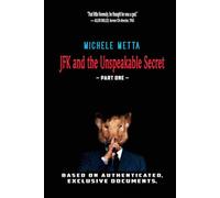 JFK and the Unspeakable Secret: Part One