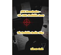 JFK Assassination - The CIA's Forbidden Secret