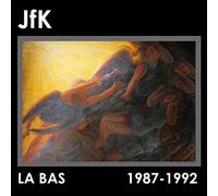 Jfk - La Bas: 1987-1992 [VINYL]