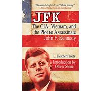 JFK: The Cia, Vietnam, and the Plot to Assassinate John F. Kennedy
