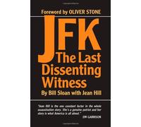 JFK: The Last Dissenting Witness by Bill Sloan (1992-03-31)