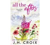 Jh Croix All The Afters (Tascabile) Wild Fire
