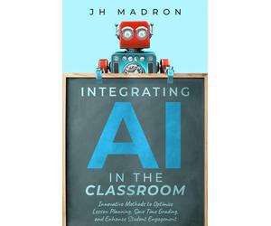 Jh Madron Madron Jh Integrating AI in the Classroom (Tascabile)