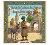 JHA et le cadeau du SULTAN: Conte trilingue français,Arabe et derja Tunisien - Une légende de Tunisie
