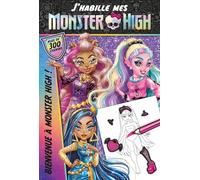 J'habille mes Monster High: Bienvenue à Monster High. Plus de 300 stickers