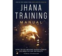 Jhana Training Manual: Step-by-Step Journey from Mindfulness to Cessation
