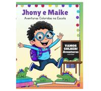 Jhony e Maike: Aventuras na escola para colorir: 50 Ilustrações para Colorir | Atividades Terapêuticas para Crianças | Diversão e Aprendizado