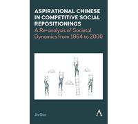 Jia Gao Aspirational Chinese in Competitive Social Repositionings (Tascabile)