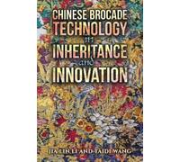 Jia Lin Li Taidi Chinese Brocade Technology in Inheritance and Innov (Tascabile)