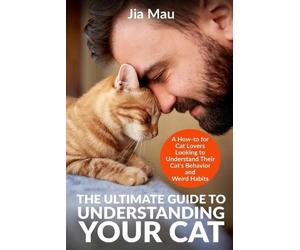 Jia Mau Mau, Jia Jia Ma The Ultimate Guide to Understanding Your Ca (Tascabile)