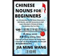 Jia Ming Wang Chinese Nouns for Beginners - An Introduction to 100 N (Tascabile)