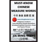 Jia Ming Wang Must-Know Chinese Measure Words (Tascabile)