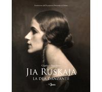 Jia Ruskaja. La dea danzante - Bocchino Gianluca