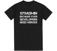 JIA YU HAO Sysadmin Because Even Developers Need Heroes Systems Admin Unisex 100% Cotton Short-Sleeve T-Shirts Black S