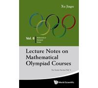 Jiagu Xu Lecture Notes On Mathematical Olympiad Courses: For Senior (Tascabile)