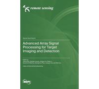 Jiahua Zhu Xiaotao Advanced Array Signal Processing for Target Imag (Tascabile)