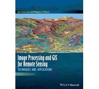 Jian Guo Liu Philippa J Image Processing and GIS for Remote (Copertina rigida)