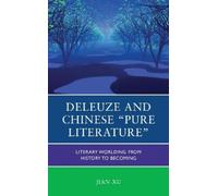 Jian Xu Deleuze and Chinese "Pure Literature" (Copertina rigida)
