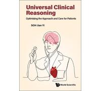 Jian Yi Soh Universal Clinical Reasoning: Optimising The Appr (Copertina rigida)