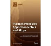 Jian-Zhang Chen Shih-H Plasmas Processes Applied on Metals a (Copertina rigida)