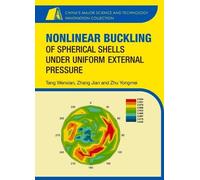 Jian Zhang Yong Nonlinear Buckling of Spherical Shells Under (Copertina rigida)