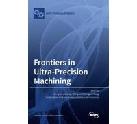Jiang Guo Chunjin Wang Chengw Frontiers in Ultra-Precision Ma (Copertina rigida)