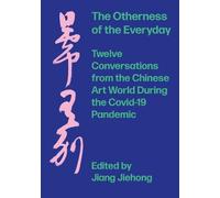 JIANG Jiehong The Otherness of the Everyday (Copertina rigida)