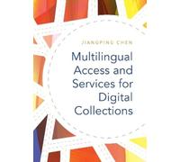 Jiangping Chen Multilingual Access and Services for Digital Collecti (Tascabile)